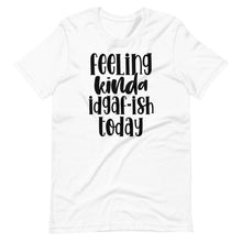 Load image into Gallery viewer, Feeling Kinda IDGAF-ish Unisex Tee - Melanated Vibes
