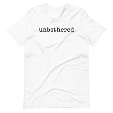 Load image into Gallery viewer, Unbothered Unisex Tee
