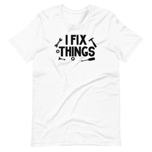 Load image into Gallery viewer, I Fix Things Unisex Tee
