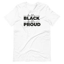 Load image into Gallery viewer, Hella Black Hella Proud Unisex Tee
