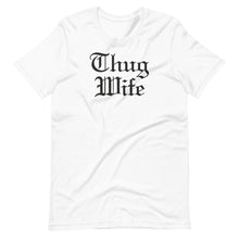 Load image into Gallery viewer, Thug Wife Unisex Tee
