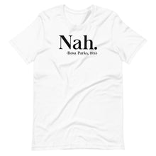 Load image into Gallery viewer, Nah Unisex Tee
