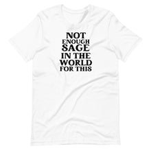 Load image into Gallery viewer, Not Enough Sage Unisex Tee
