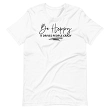 Load image into Gallery viewer, Be Happy Unisex Tee
