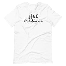 Load image into Gallery viewer, High Maintenance Unisex Tee
