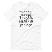 Load image into Gallery viewer, Penny for Your Thoughts Unisex Tee
