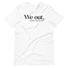 Load image into Gallery viewer, We Out Unisex Tee
