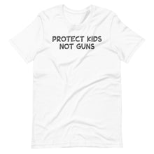 Load image into Gallery viewer, Protect Kids Not Guns Unisex Tee
