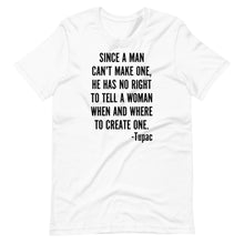 Load image into Gallery viewer, Since a Man Can&#39;t Make One Unisex Tee
