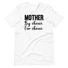 Load image into Gallery viewer, Mother for Choice Unisex Tee
