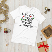 Load image into Gallery viewer, I like Big Bulbs Unisex Holiday Tee
