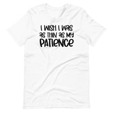 Load image into Gallery viewer, As Thin As My Patience Unisex Tee
