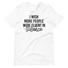 Load image into Gallery viewer, Fluent in Silence Unisex Tee
