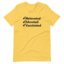 Load image into Gallery viewer, Melanated Educated Vaccinated Unisex Tee
