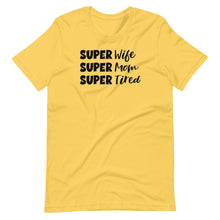 Load image into Gallery viewer, Super Wife/Mom/Tired Unisex Tee
