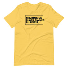 Load image into Gallery viewer, Minding My Black Owned Business Unisex Tee
