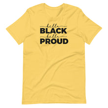 Load image into Gallery viewer, Hella Black Hella Proud Unisex Tee
