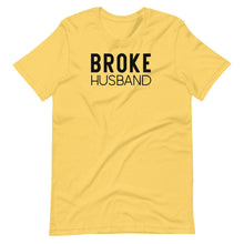 Load image into Gallery viewer, Broke Husband Unisex Tee - Melanated Vibes
