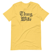 Load image into Gallery viewer, Thug Wife Unisex Tee
