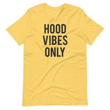 Load image into Gallery viewer, Hood Vibes Only Unisex Tee
