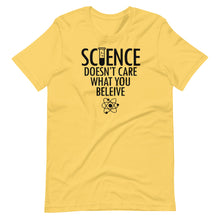 Load image into Gallery viewer, Science Doesn&#39;t Care Unisex Tee
