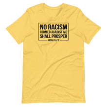 Load image into Gallery viewer, No Racism Formed Against Me Unisex Tee
