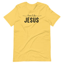 Load image into Gallery viewer, Love Like Jesus Unisex Tee
