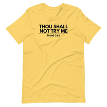 Load image into Gallery viewer, Thou Shall Not Try Me Unisex Tee
