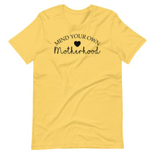 Load image into Gallery viewer, Mind Your Own Motherhood Unisex Tee
