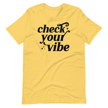 Load image into Gallery viewer, Check Your Vibe Unisex Tee
