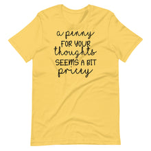 Load image into Gallery viewer, Penny for Your Thoughts Unisex Tee
