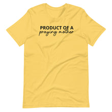 Load image into Gallery viewer, Product of a Praying Mother Unisex Tee
