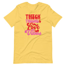 Load image into Gallery viewer, Thick Thighs Love Vibes Unisex Tee
