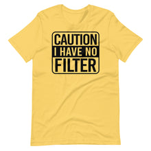 Load image into Gallery viewer, I Have No Filter Unisex Tee
