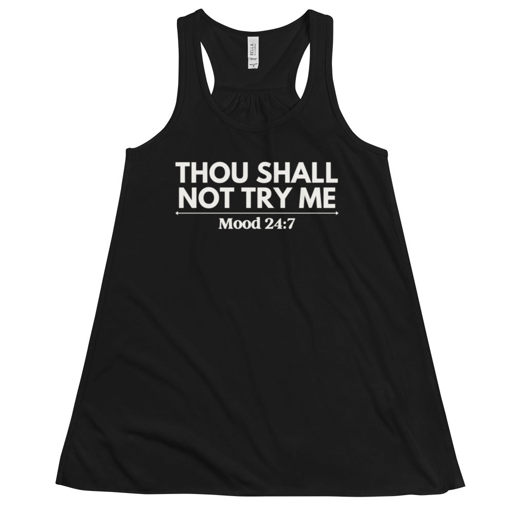Thou Shall Not Try Me Flowy Racerback Tank