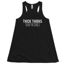 Load image into Gallery viewer, Thick Thighs Thin Patience Flowy Racerback Tank
